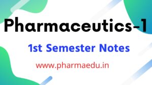 Read more about the article B Pharm Pharmaceutics 1 Notes pdf Download