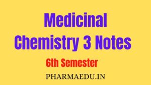 Download Medicinal Chemistry 3 Notes 6th Sem 2024 - Pharma Edu