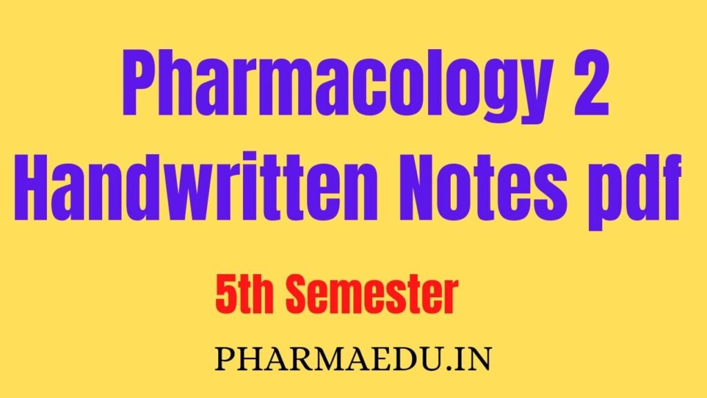 Download Pharmacology 2 Handwritten Notes Pdf 2024 - Pharma Edu