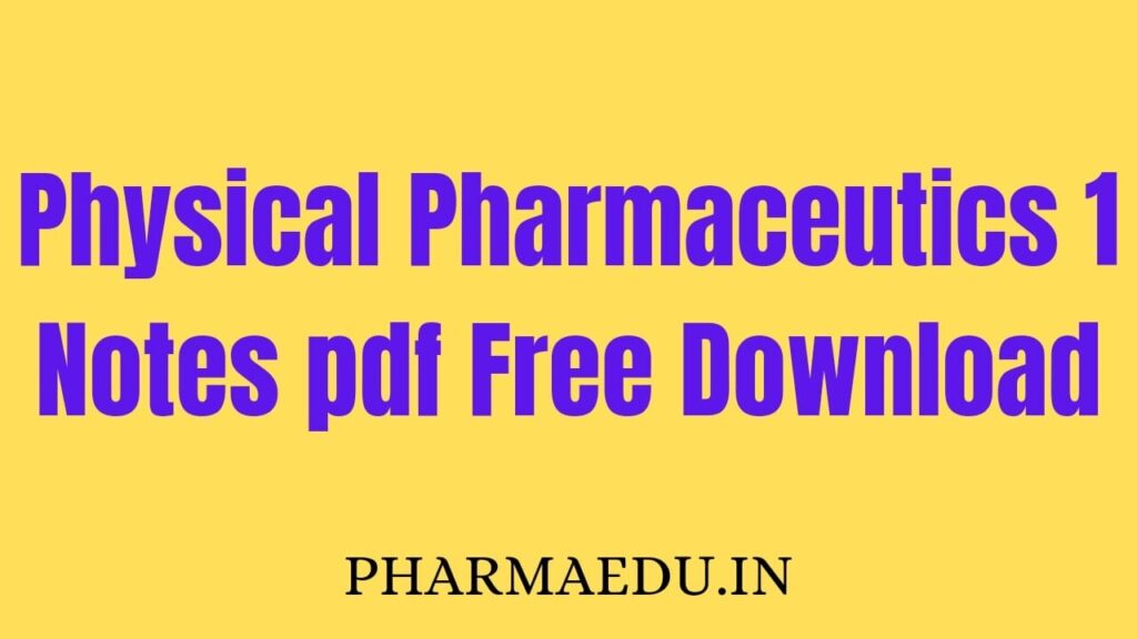 Physical Pharmaceutics 1 Notes Pdf Free Download 2023 - Pharma Edu