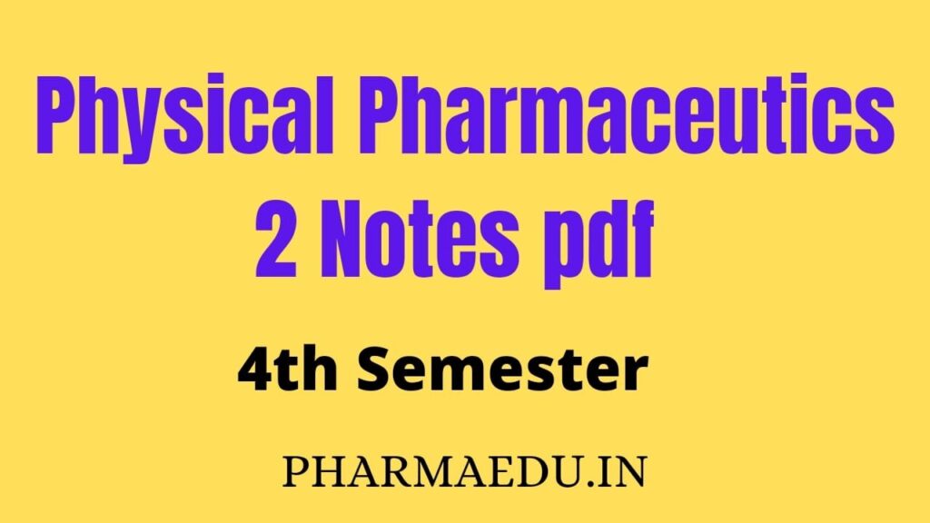 B Pharm Physical Pharmaceutics 2 Notes Pdf 2023 - Pharma Edu