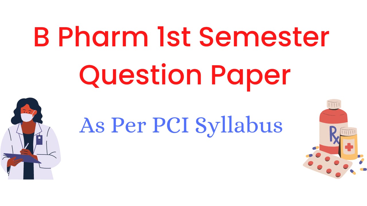 Read more about the article B Pharm 1st Semester Question Paper Previous Year