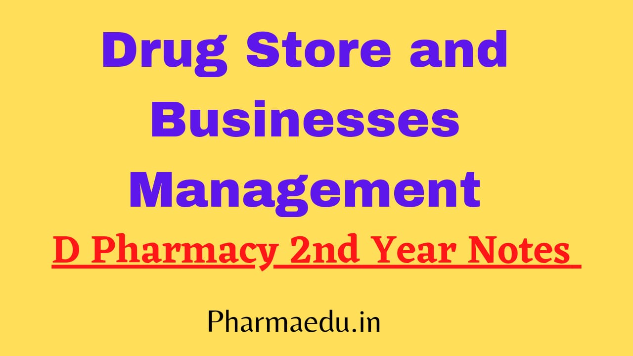 You are currently viewing D Pharmacy 2nd Year Drug Store and Business Management Notes