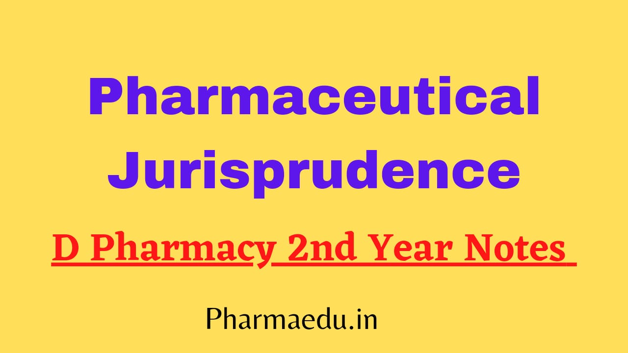 You are currently viewing D Pharmacy 2nd Year Pharmaceutical Jurisprudence Notes