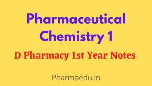 Read more about the article D Pharmacy 1st year Pharmaceutical Chemistry 1 Notes pdf download