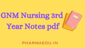 Read more about the article GNM Nursing 3rd Year Notes pdf Download 2023
