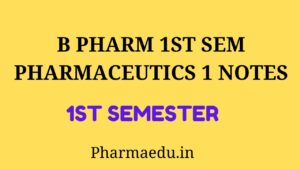 Read more about the article B Pharm 1st Sem Pharmaceutics 1 Notes pdf 2024